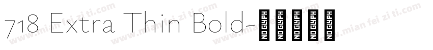 718 Extra Thin Bold字体转换